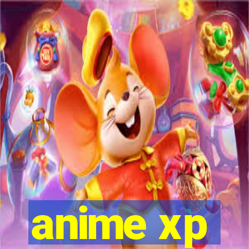 anime xp